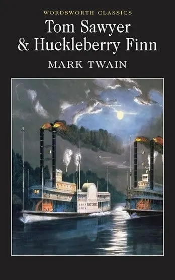 Tom Sawyer & Huckleberry Finn (Wordsworth Classics Edition)