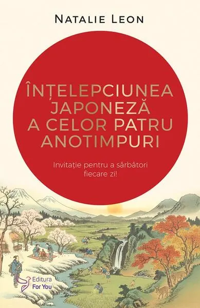 Înțelepciunea japoneză a celor patru anotimpuri - Paperback brosat