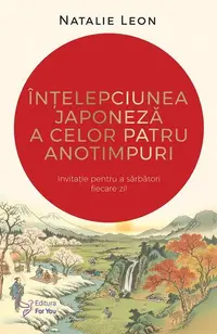 Înțelepciunea japoneză a celor patru anotimpuri - Paperback brosat