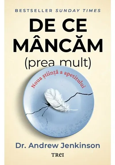 De ce mancam (prea mult)
