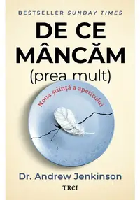 De ce mancam (prea mult)