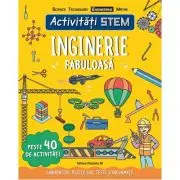 Activitati STEM. Inginerie fabuloasa