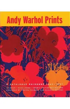 Andy Warhol Prints: A Catalogue Raisonne: 1962-1987