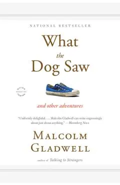 What the Dog Saw: And Other Adventures