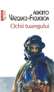 Ochii tuaregului - Paperback brosat - Alberto Vázquez-Figueroa
