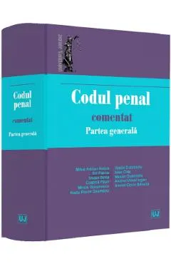 Codul penal comentat. Partea generala