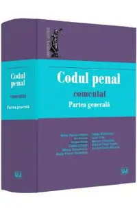 Codul penal comentat. Partea generala