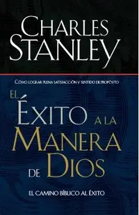 El �xito a la Manera de Dios: El Camino B�blico a la Bendici�n = Success God's Way