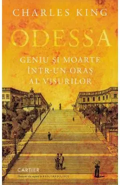 Odessa. Geniu si moarte intr-un oras al visurilor