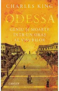 Odessa. Geniu si moarte intr-un oras al visurilor