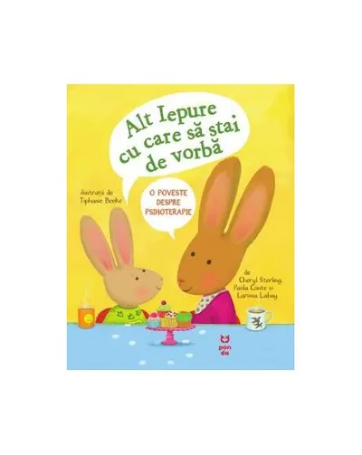 Alt Iepure cu care să stai de vorbă. O poveste despre psihoterapie - Paperback brosat - Cheryl Sterling, Larissa Labay, Paola Conte