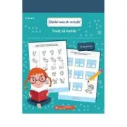 Caietul meu de exercitii. Invat sa numar. 5-6 ani