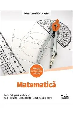 Matematica - Clasa 7 - Manual - Radu Gologan, Camelia Neta, Ciprian Neta, Elisabeta Ana Naghi