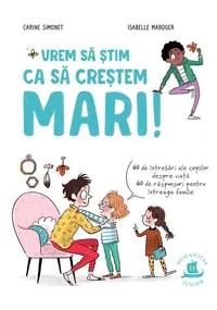 Vrem să știm ca să creștem mari - Paperback brosat - Carine Simonet