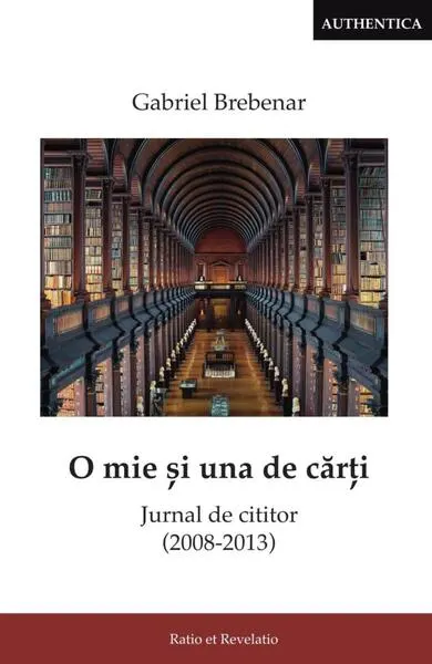 O mie și una de cărți. Jurnal de cititor (2008-2013) - Paperback brosat - Gabriel Brebenar