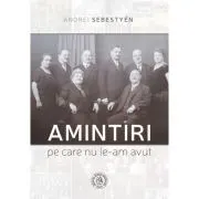 Amintiri pe care nu le-am avut