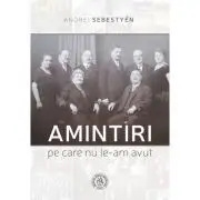 Amintiri pe care nu le-am avut