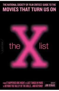 The X List: The National Society of Film Critics' Guide to the Movies That Turn Us on