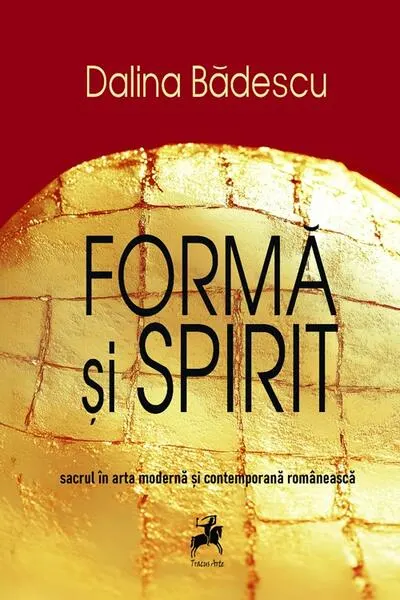 Formă și spirit - Paperback brosat - Dalina Bădescu