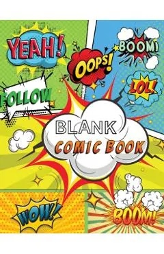 Blank Comic Book: Draw Your Own Comics, 120 Pages of Fun and Unique Templates, A Large 8.5 x 11 Notebook and Sketchbook for Kids and Adu