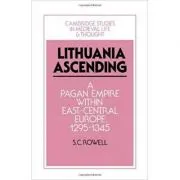 Lithuania Ascending: A Pagan Empire within East-Central Europe, 1295–1345