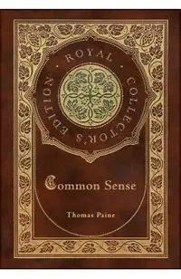 Common Sense (Royal Collector's Edition) (Case Laminate Hardcover with Jacket)