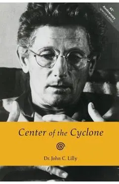 Center of the Cyclone: An Autobiography of Inner Space