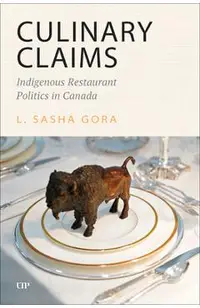 Culinary Claims: Indigenous Restaurant Politics in Canada