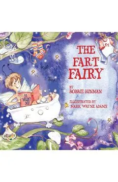 The Fart Fairy: Winner of 6 Children's Picture Book Awards: A Magical Explanation for those Embarrassing Sounds and Odors - For Kids A