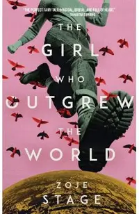 The Girl Who Outgrew the World