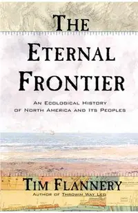 The Eternal Frontier: An Ecological History of North America and Its Peoples