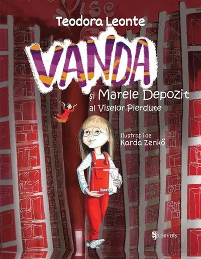 Vanda și Marele Depozit al Viselor Pierdute - Hardcover - Teodora Leonte