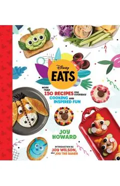 Disney Eats: More Than 150 Recipes for Everyday Cooking and Inspired Fun
