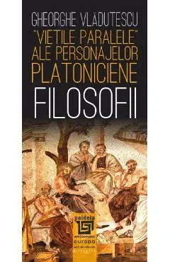 Vietile paralele ale personajelor platoniciene. Filosofii