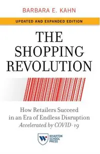 The Shopping Revolution, Updated and Expanded Edition: How Retailers Succeed in an Era of Endless Disruption Accelerated by Covid-19