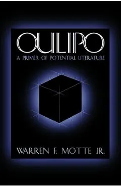 Oulipo: A Primer of Potential Literature