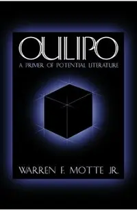 Oulipo: A Primer of Potential Literature