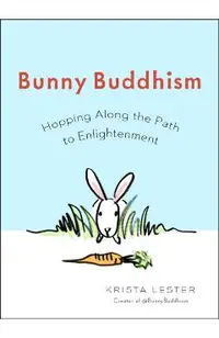 Bunny Buddhism: Hopping Along the Path to Enlightenment
