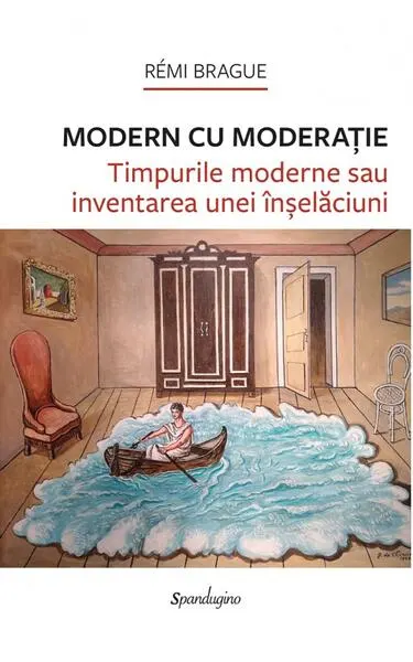 Modern cu moderație - Hardcover - Rémi Brague