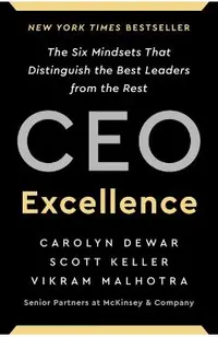 CEO Excellence: The Six Mindsets That Distinguish the Best Leaders from the Rest
