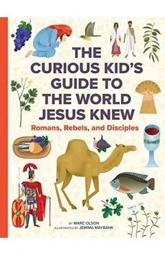 The World Jesus Knew: A Curious Kid's Guide to Life in the First Century