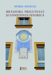 Metafora trecutului si constiinta istorica