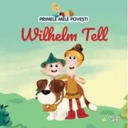 Volumul 49. Primele mele povesti. Wilhelm Tell