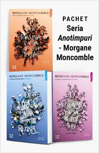 Pachet Seria Anotimpuri - Morgane Moncomble. O toamnă ca să te pot ierta/O iarnă ca să îți pot rezista/O primăvară ca să te pot iubi