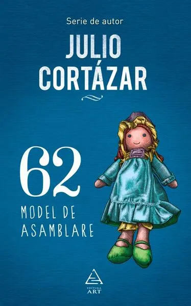 62. Model de asamblare - Hardcover - Julio Cortázar