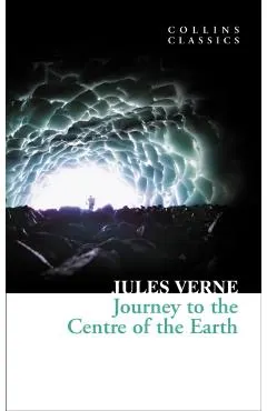 Journey to the Centre of the Earth (Collins Classics)