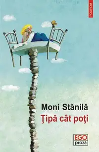 Țipă cât poți - Paperback brosat - Moni Stănilă