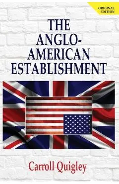 The Anglo-American Establishment - Original Edition