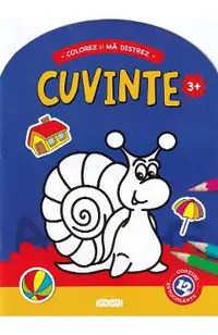 Colorez si ma distrez. Cuvinte 3 ani+