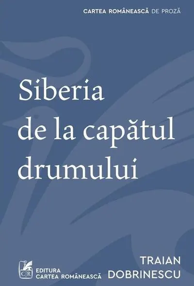 Siberia de la capătul drumului - Paperback brosat - Traian Dobrinescu